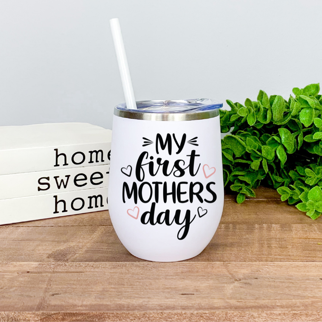 Frist Mother's Day Wine Tumbler